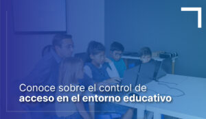 control-de-acceso-en-el-entorno-educativo