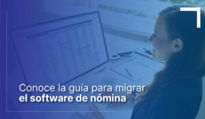 Conoce-la-guía-para-migrar-el-software-de-nomina