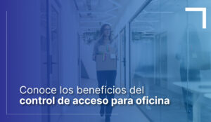 Conoce-los-beneficios-del-control-de-acceso-para-oficina